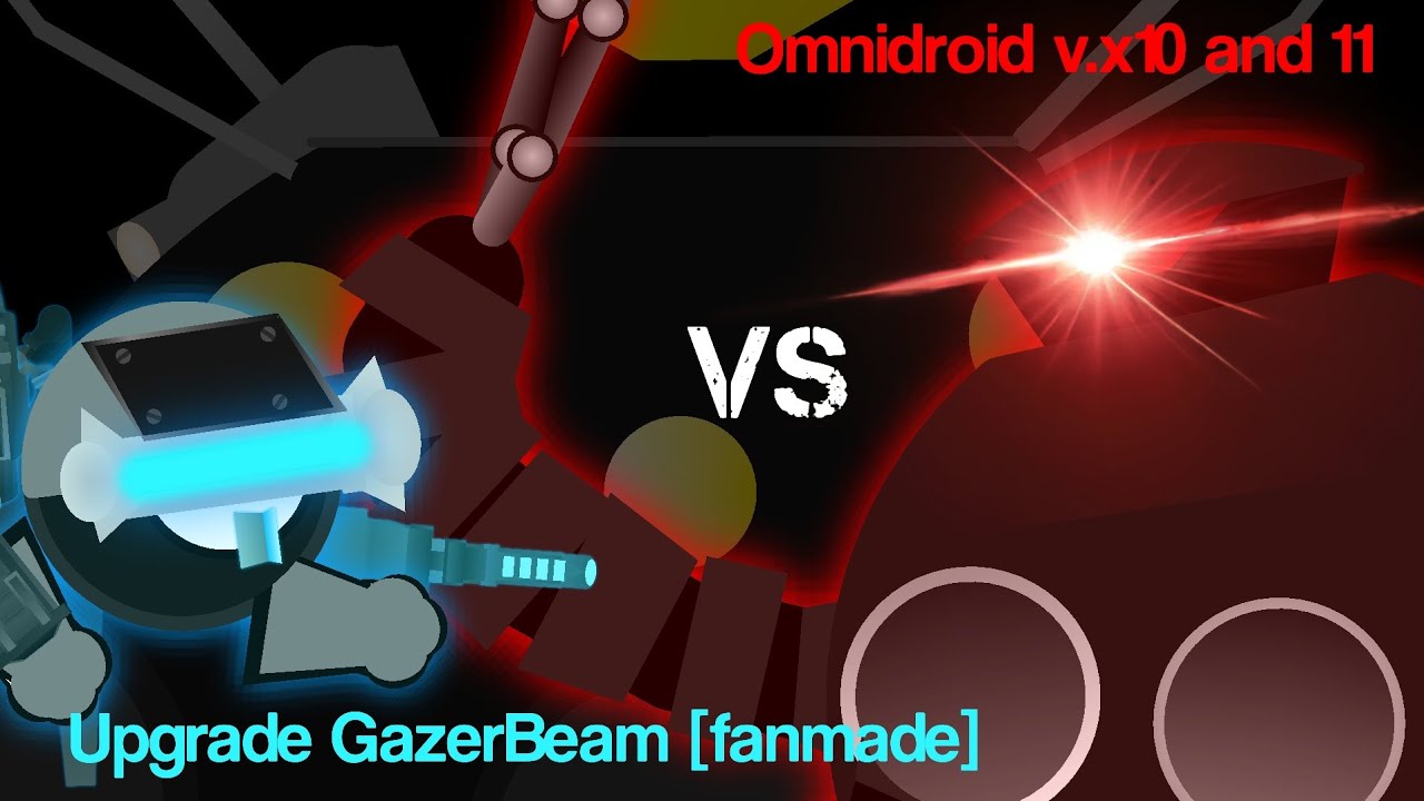 Upgrade Gazerbeam Vs Omnidroid v.x10 and 11