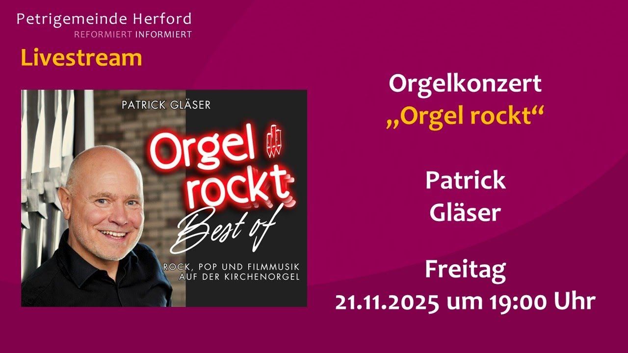 Orgel rockt mit Patrick Gläser in der Petriegemeinde Herford 21.11.2025