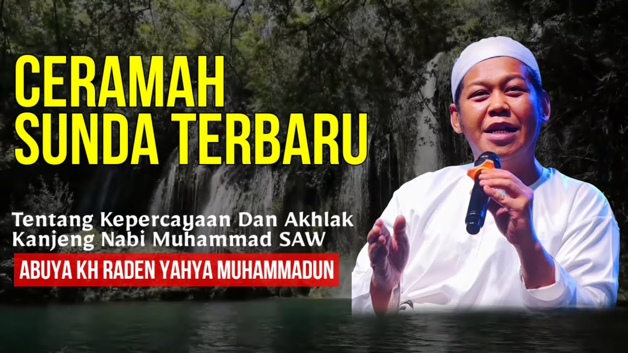 Kepercayaan dan Akhlak Nabi Muhammad ﷺ | Ceramah Sunda Abuya KH Yahya Muhammadun Penuh Hikmah