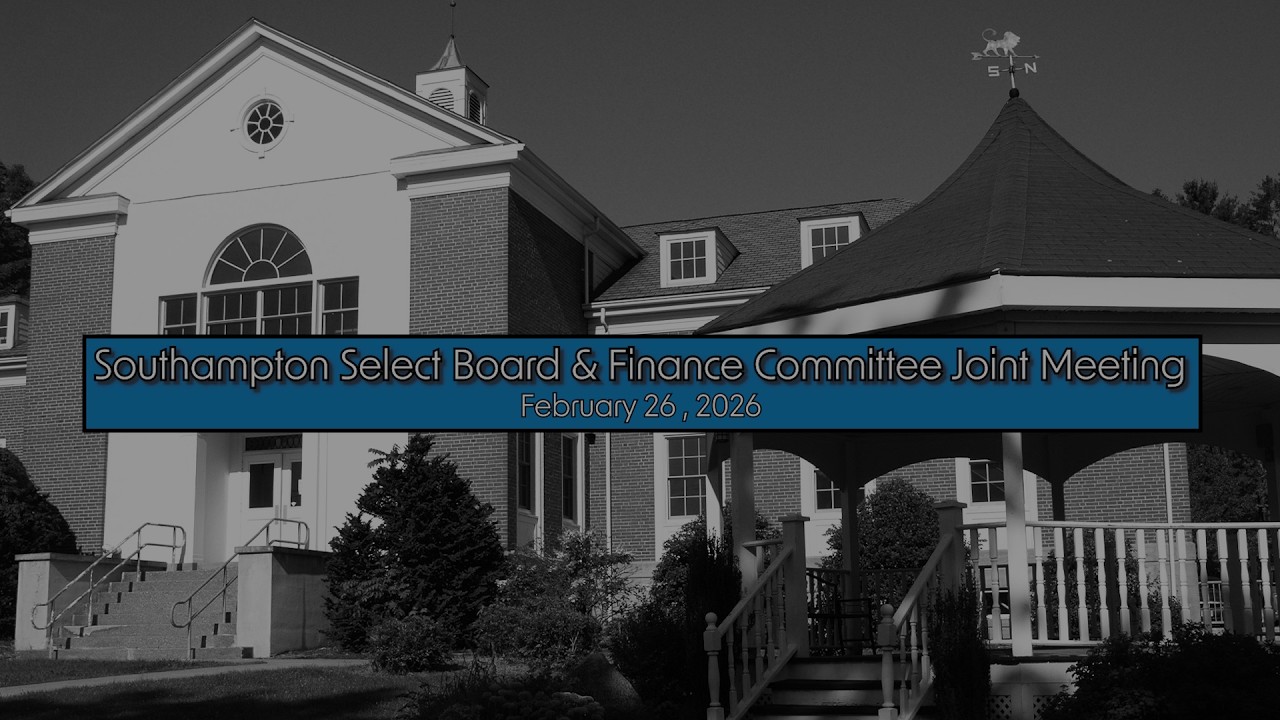 Southampton Select Board & Finance Committee Joint Meeting 2/26/25