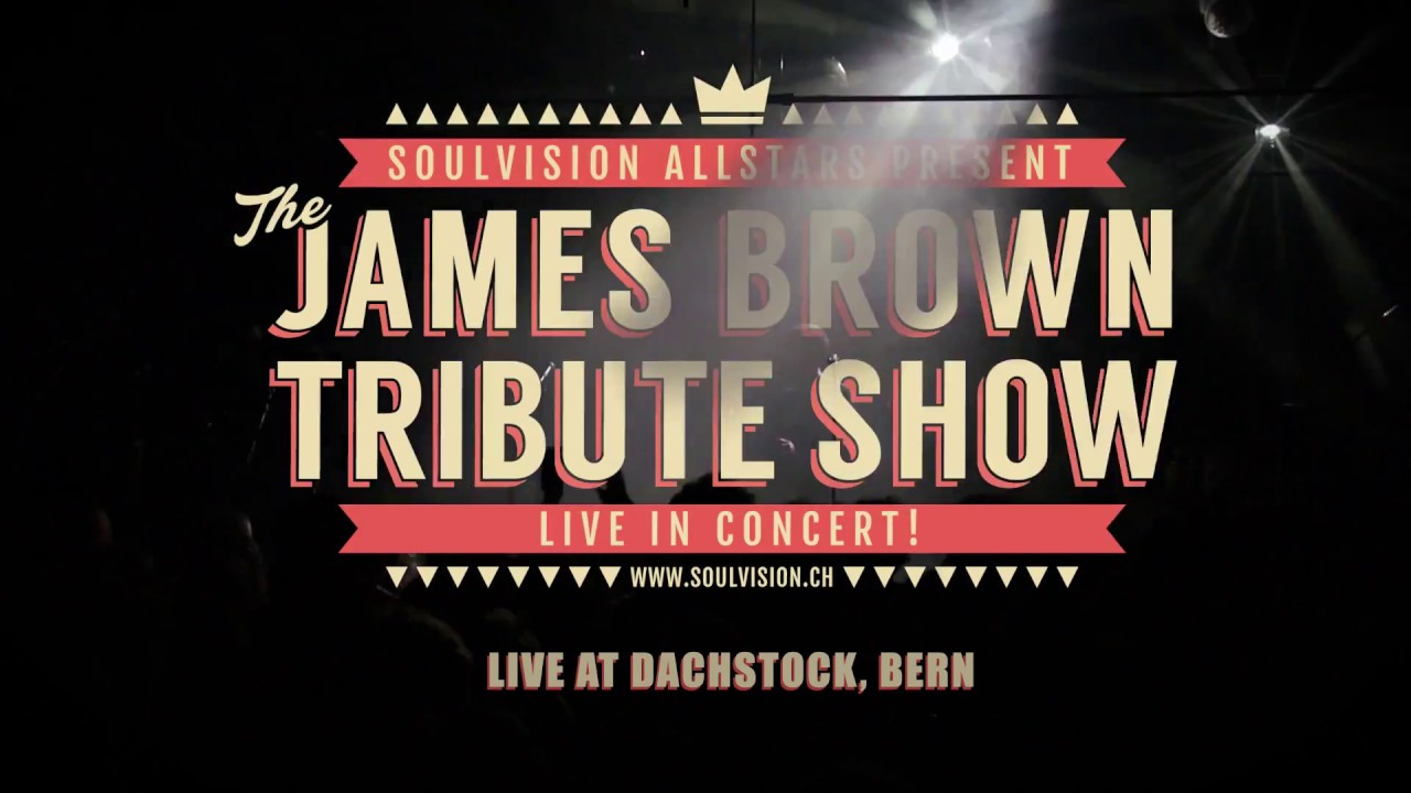 The James Brown Tribute Show by SoulVision Allstars - Live Trailer 2017 (Short)