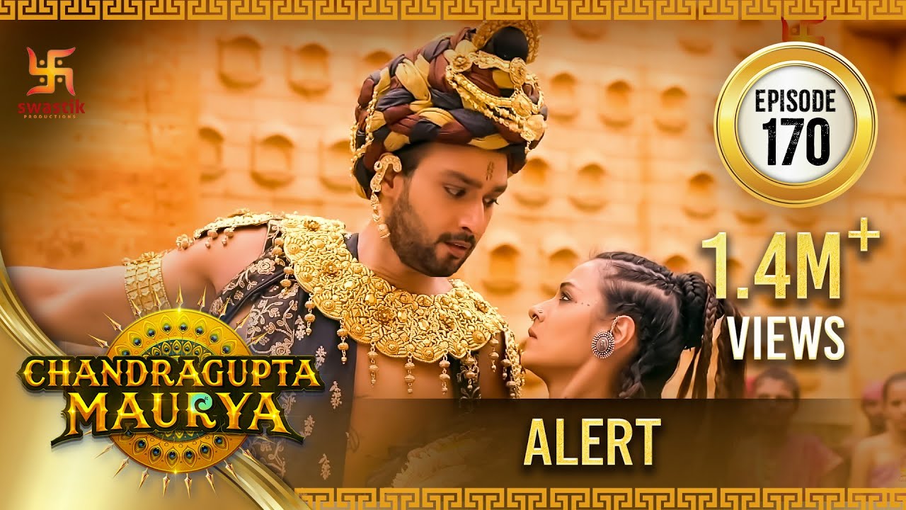 Chandragupta Maurya | Episode 170 | Alert | चेतावनी | Swastik Productions India