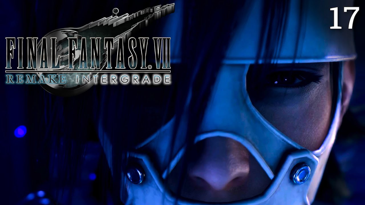That Last Cutscene was Worth it! | Final Fantasy 7 Remake DLC - Blind Playthrough | Part 17