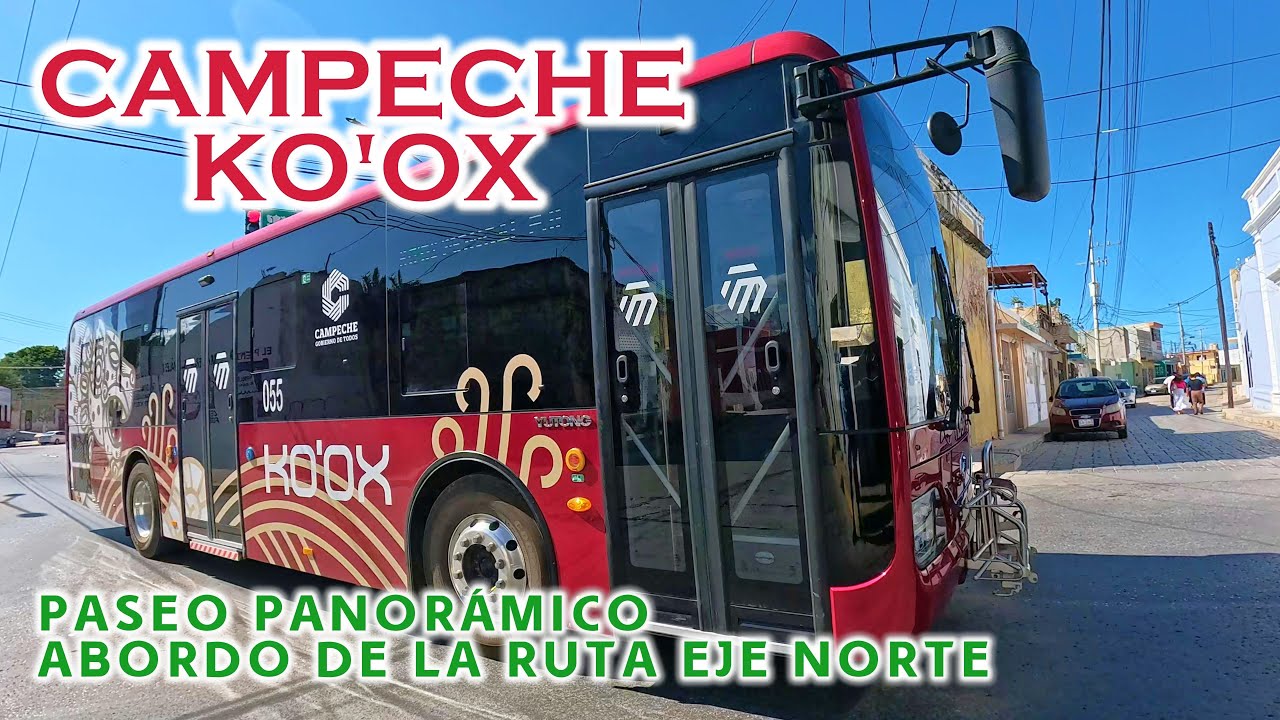 CAMPECHE viaje en el autobús KO'OX ruta EJE NORTE
