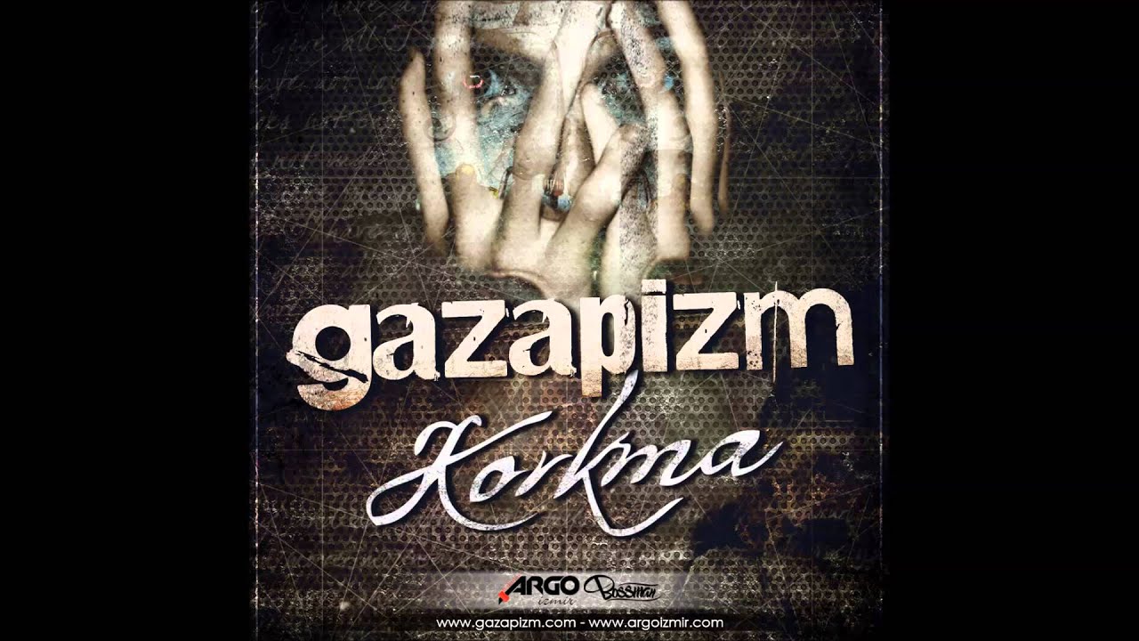 Gazapizm - Korkma