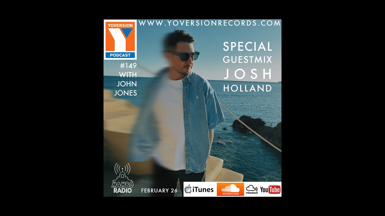 Yoversion Podcast #149 – Feb 2026 with John Jones - Special Guestmix: Josh Holland (Ibiza Resident)