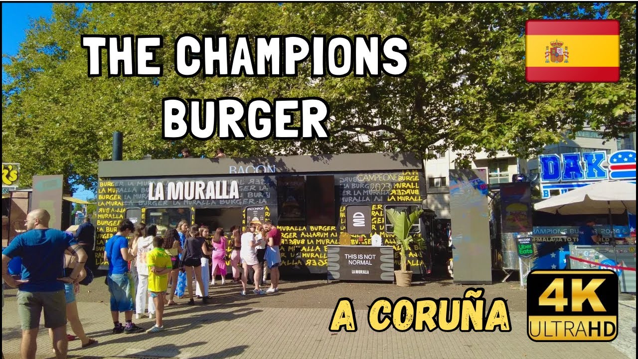THE CHAMPIONS BURGER 🍔🏅A CORUÑA | WALKING TOUR 4K.