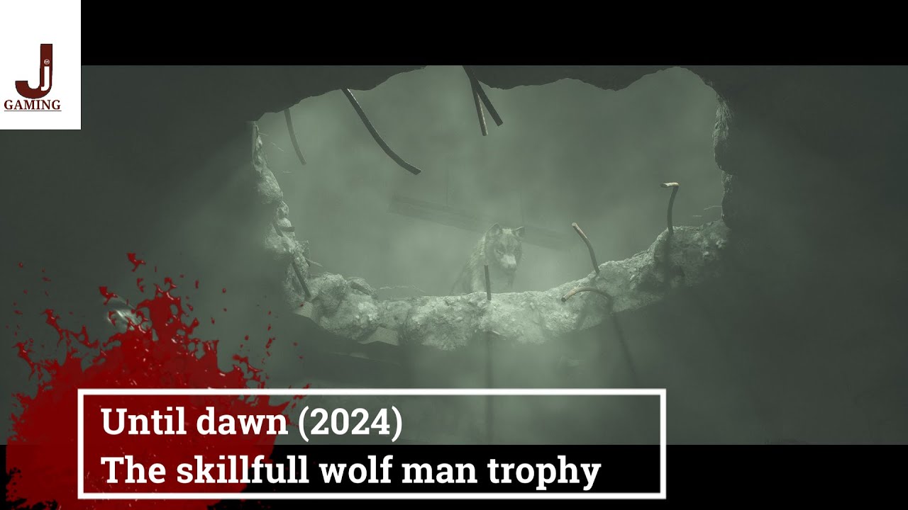 Until dawn 2024 remastered The skillful wolf man trophy