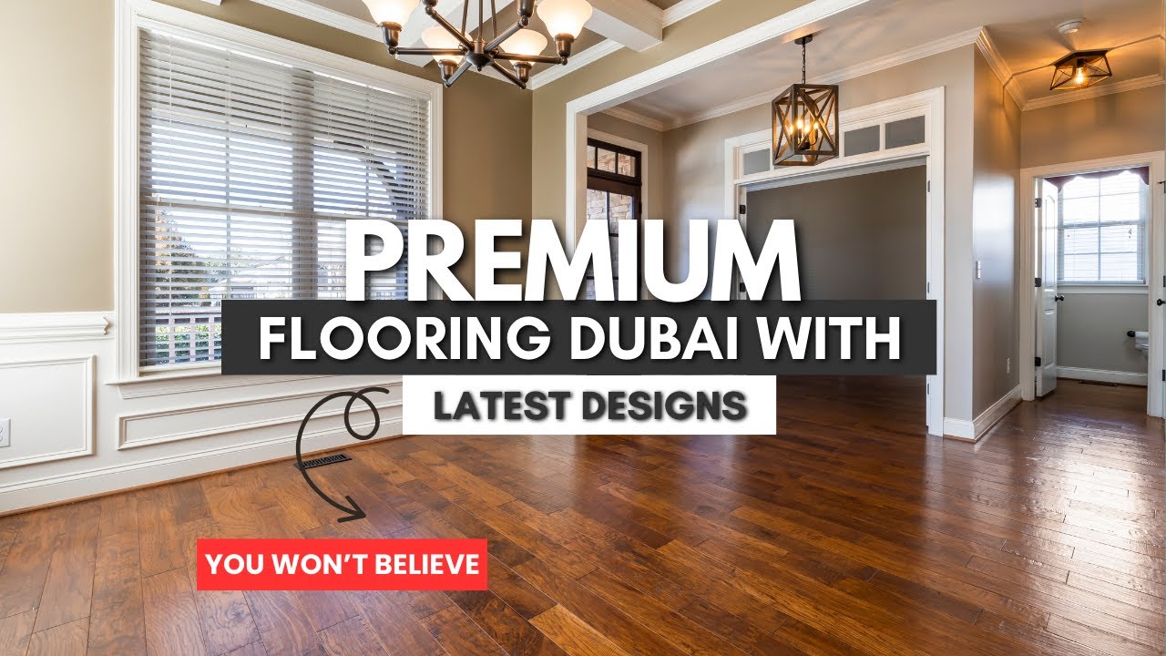 Premium Flooring Solutions | Elegant & Modern Designs in Dubai