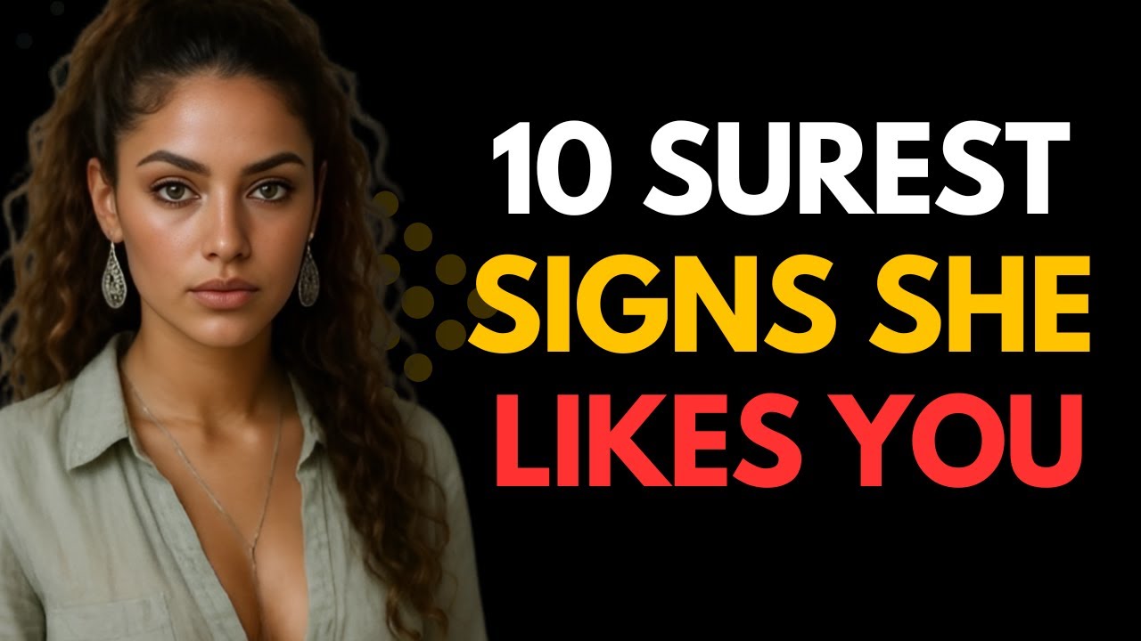 10 Foolproof Signs a Girl Likes You _ Dating Psychology & Attraction Secrets Men Miss..