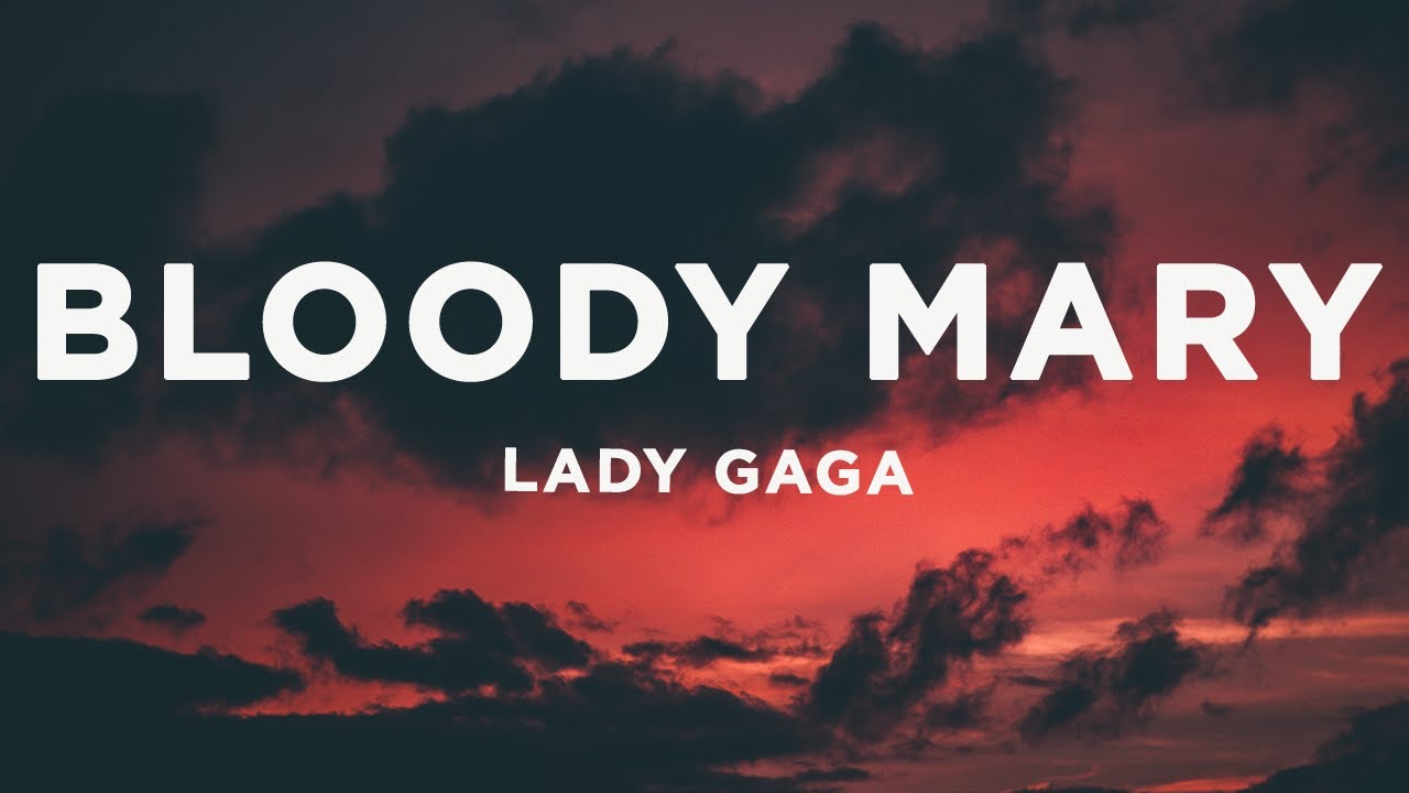 Lady Gaga - Bloody Mary (Lyrics)