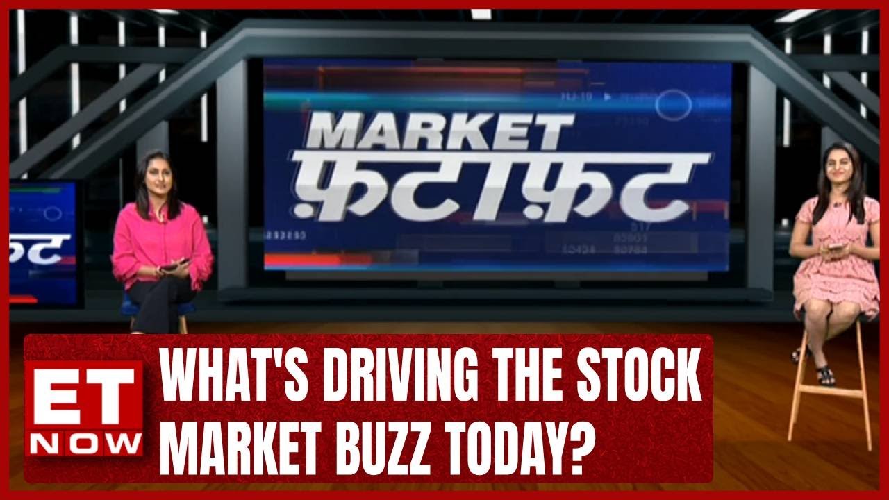 What's Driving the Stock Market Buzz Today? | Market Fatafat With Sumeet Mulchhandani | ET Now