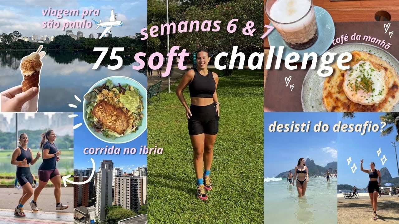 75 soft challenge - Semana 6 e 7: Viagem pra São Paulo, Equilíbrio e Carnaval!