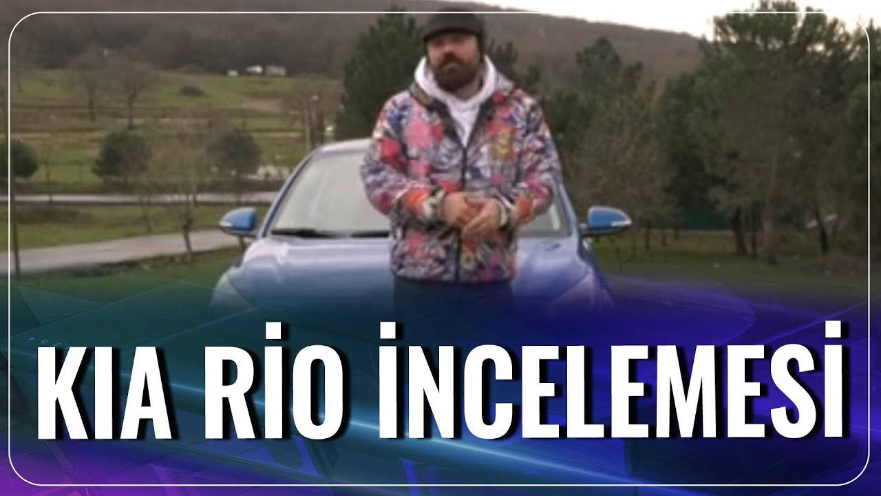 KİA RIO  İncelemesi | Bora Erdin | Garajda