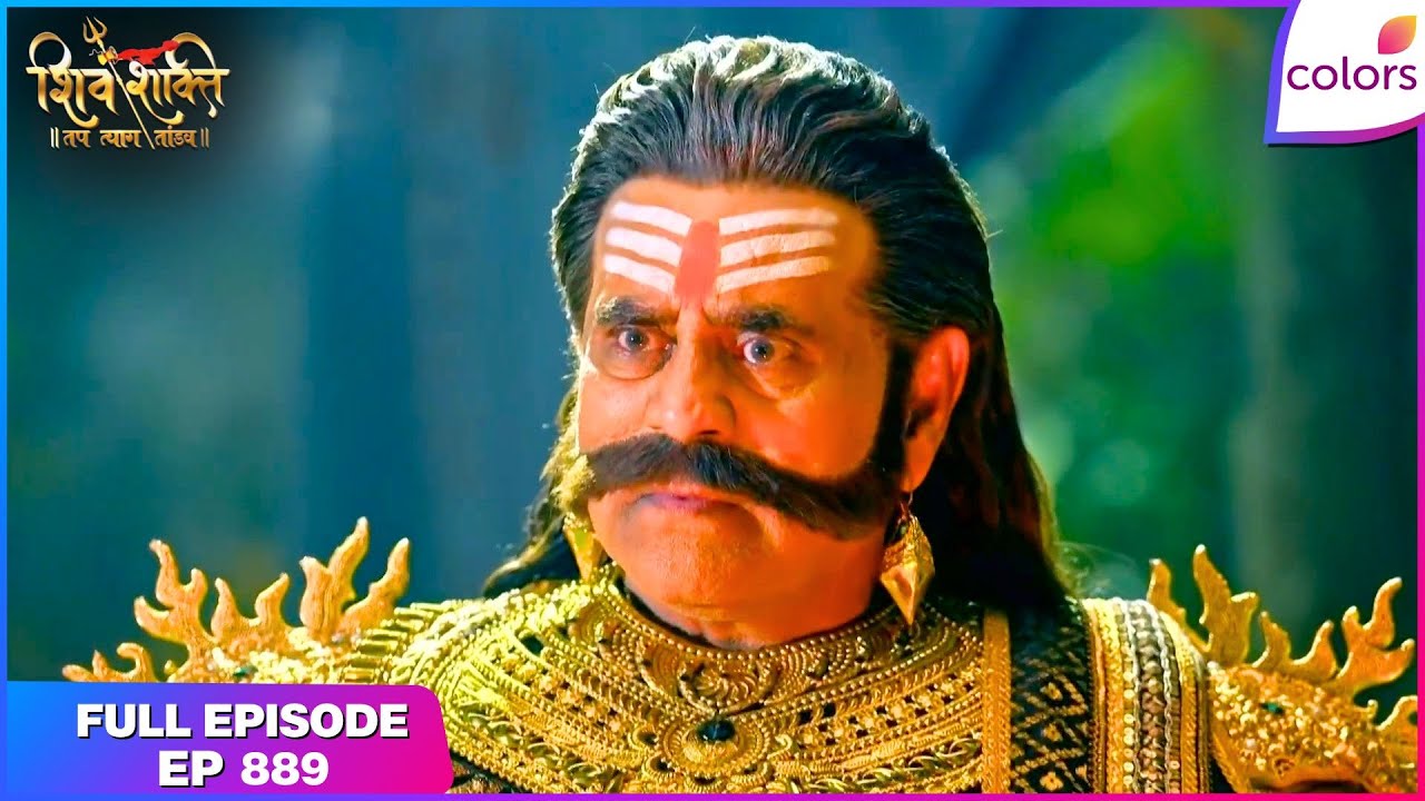 Shiv Shakti | Full Episode - 889 | Mahadev Stands against Ravan | Colors TV