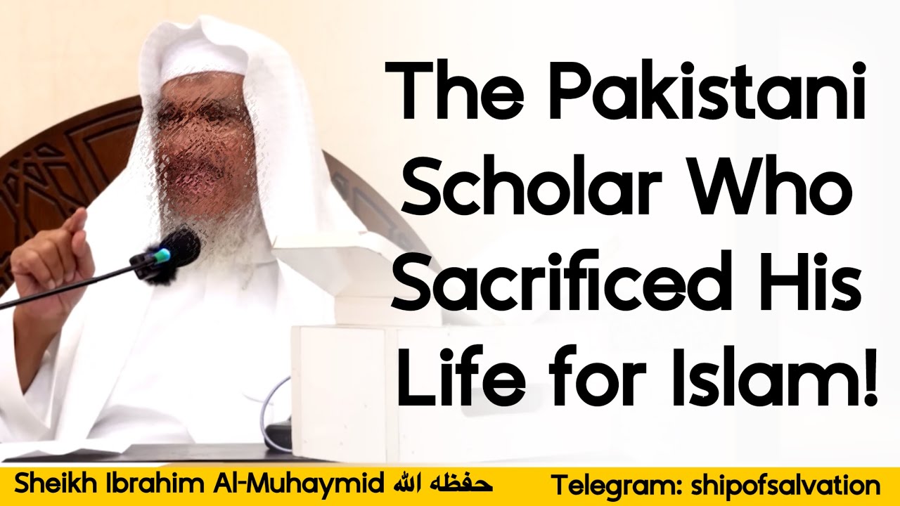 The Legacy of Sheikh Ihsan Ilahi Zahir: Defender of the Companions | Sheikh Ibrahim Al-Muhaymid