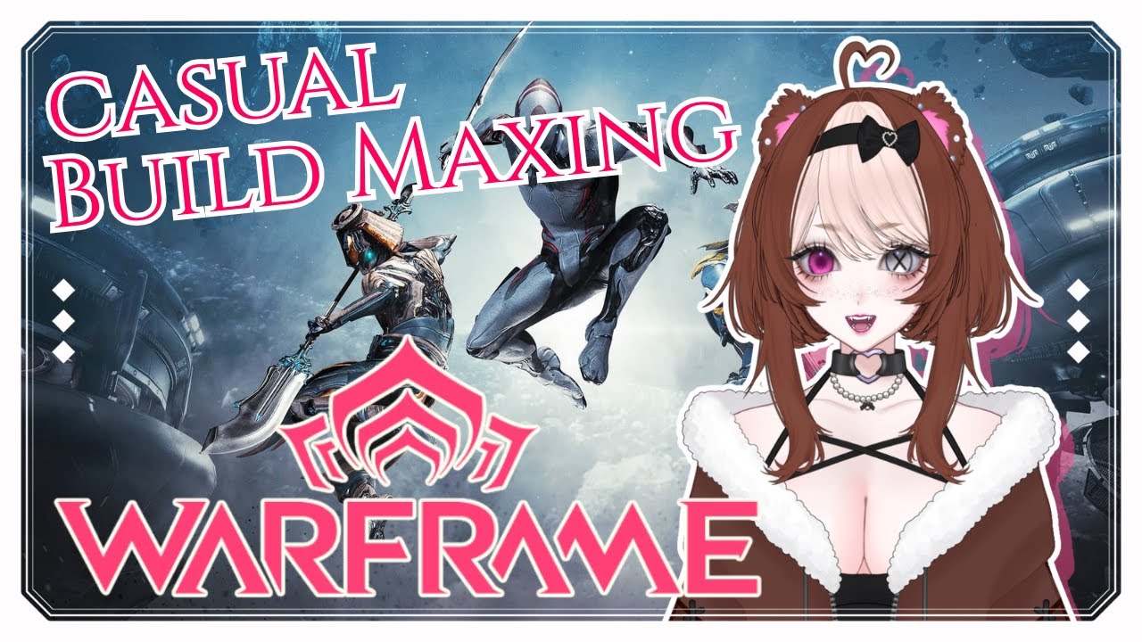 【Warframe】Casual Build Maxing In Warframe!  [#LaikaCream] 💗🐾
