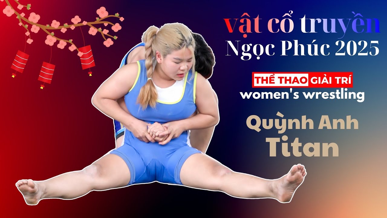 🤼 VẬT NỮ. QUỲNH ANH TITAN Làm Tan Chảy Sới Vật Đồng Kỵ 2025 #womenwrestling #vatcotruyen2025