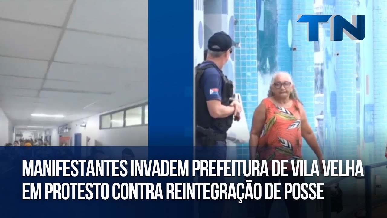 Manifestantes invadem prefeitura de Vila Velha em protesto contra reintegração de posse