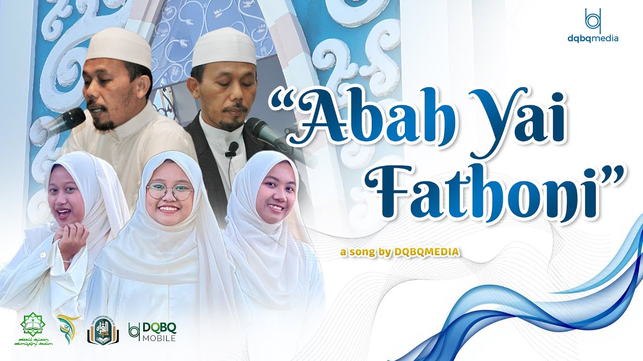 ABAH YAI FATHONI - dqbqmedia (Official Music Video) | YAUMUTTA'SIS 2025