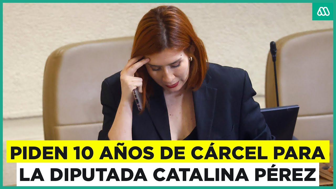 Fiscalía pide 10 años de cárcel para desaforada diputada Catalina Pérez