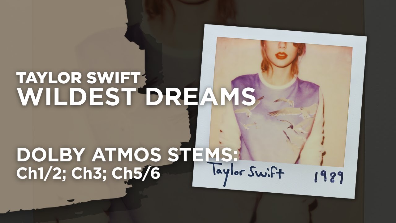 Wildest Dreams - Dolby Atmos Stems