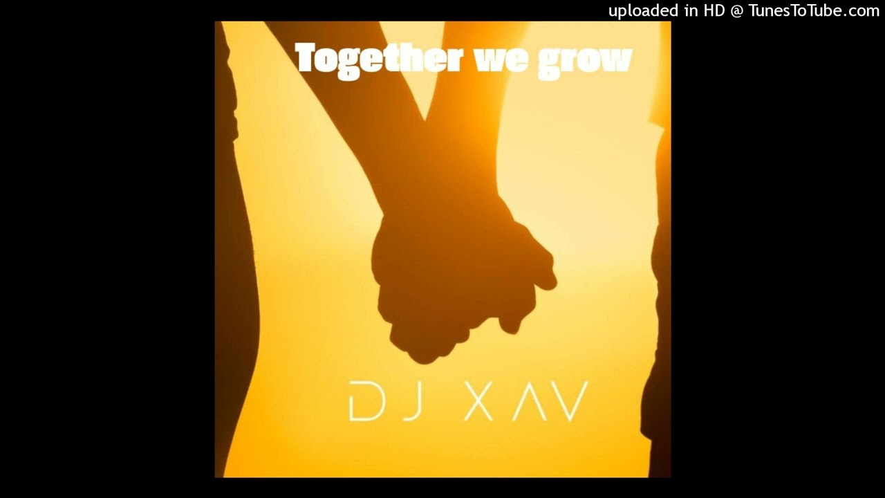 TOGETHER WE GROW (Lofi's mix).Xavier Devesa.Dj Xav...