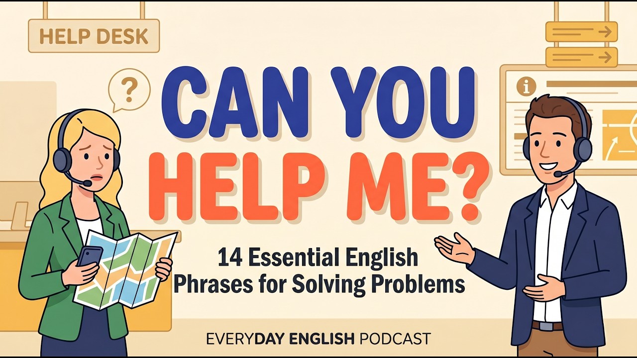 Can You Help Me? 🆘 | Easy English for Everyday Problems | Everyday English Podcast