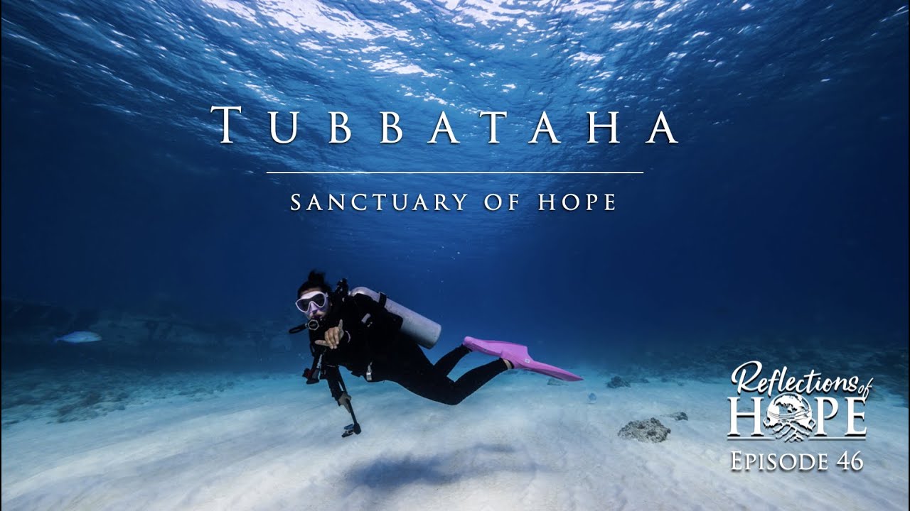 Reflections of Hope Episode 46: Tubbataha | Taj Pacleb