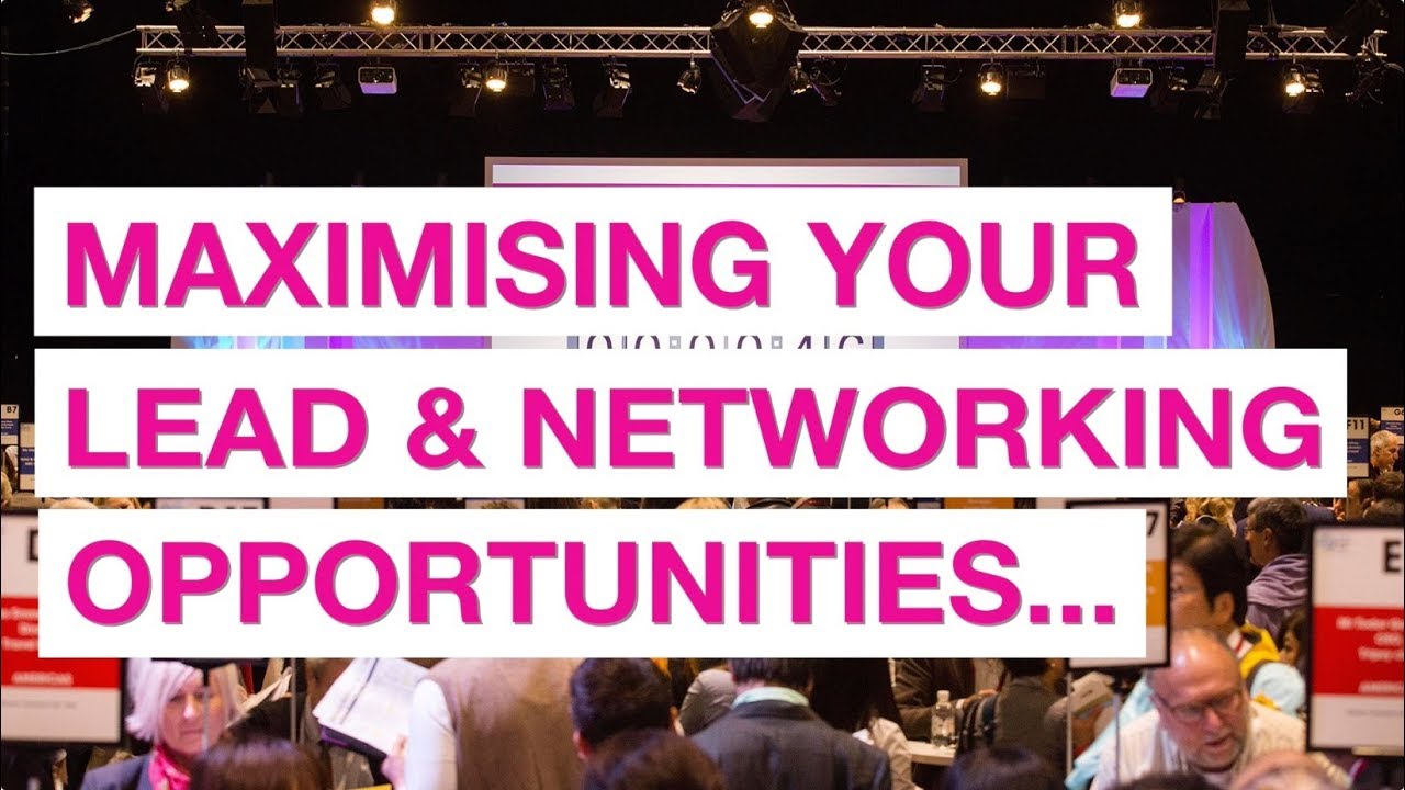 Exhibitor Tips - Maximising Your Lead & Networking Opportunities...