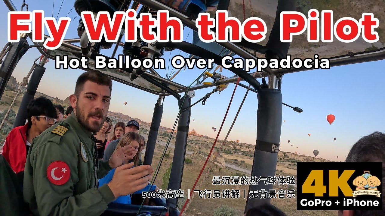 The Best Full Virtual Tour of Cappadocia Hot Air Balloon Ride | Pilot Commentary Only • 4K • 中英文字幕