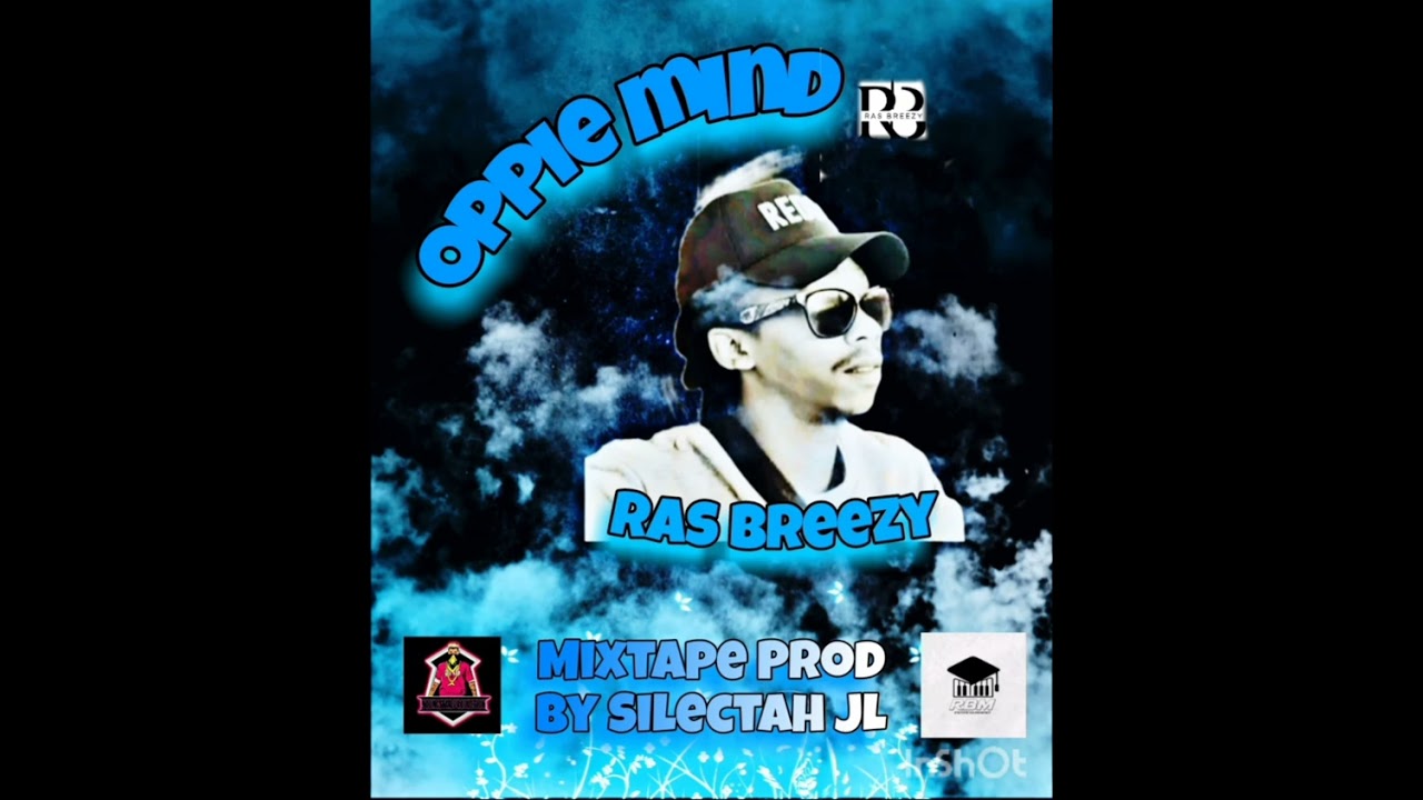 OPPIE.MIND MIXTAPE PROD BY SILECTAH JL YOUNGSTAR MUSIC RAS Breezy Beat prod by Pv Records