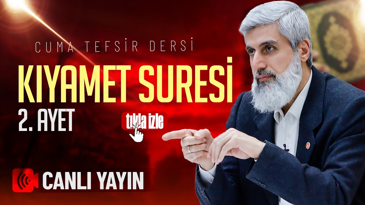Kıyamet Suresi 2. Ayet Tefsiri | Alparslan Kuytul Hocaefendi