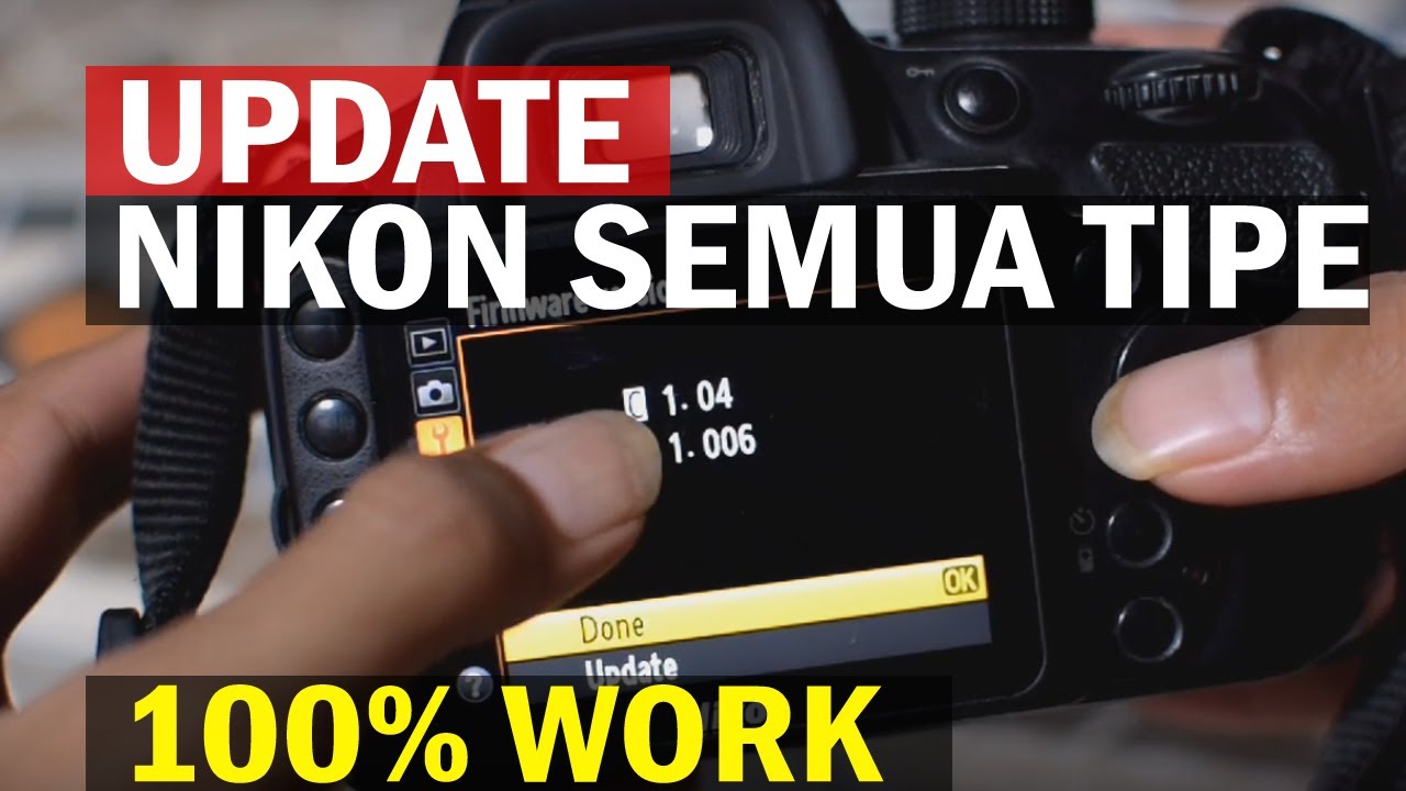 CARA MUDAH UPDATE FIRMWARE NIKON DSLR