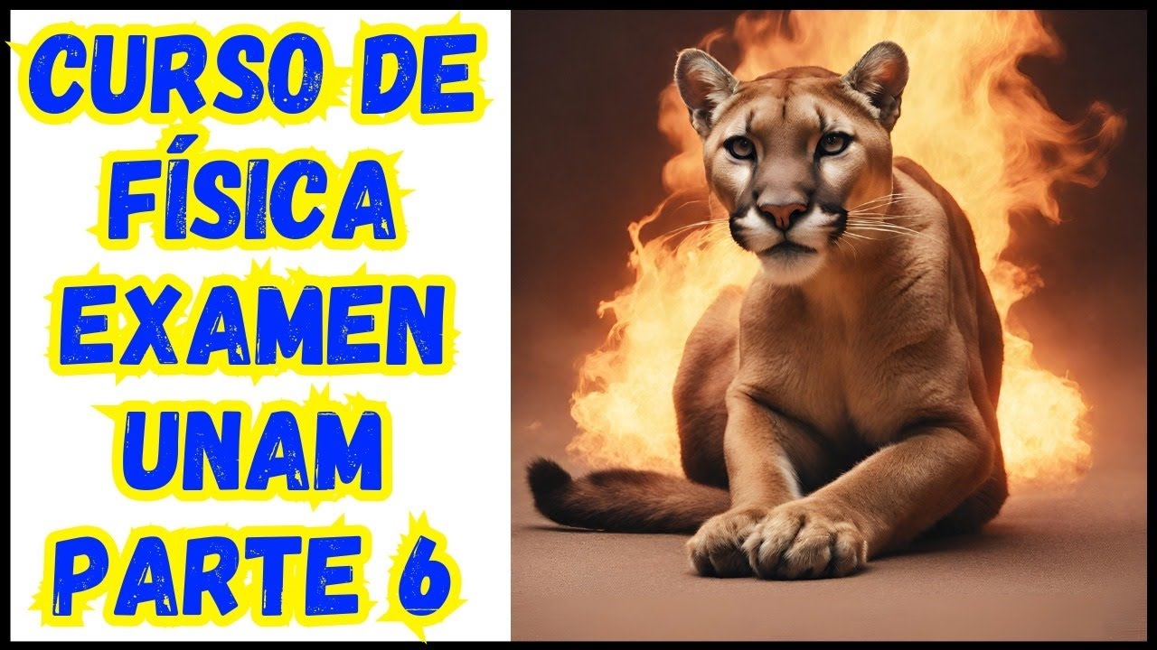 🎁 Curso de FÍSICA para el EXAMEN DE ADMISIÓN A LA UNAM Parte 6: TERMODINÁMICA