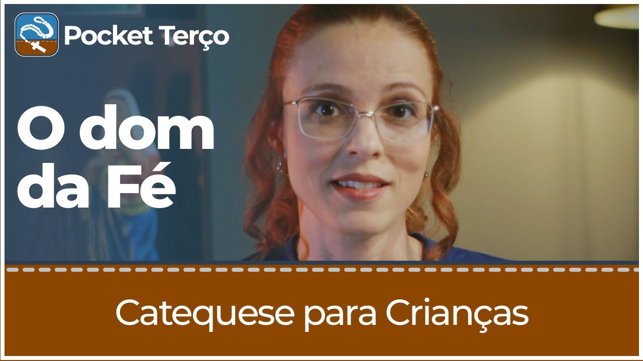 O dom da Fé | Catequese para Crianças