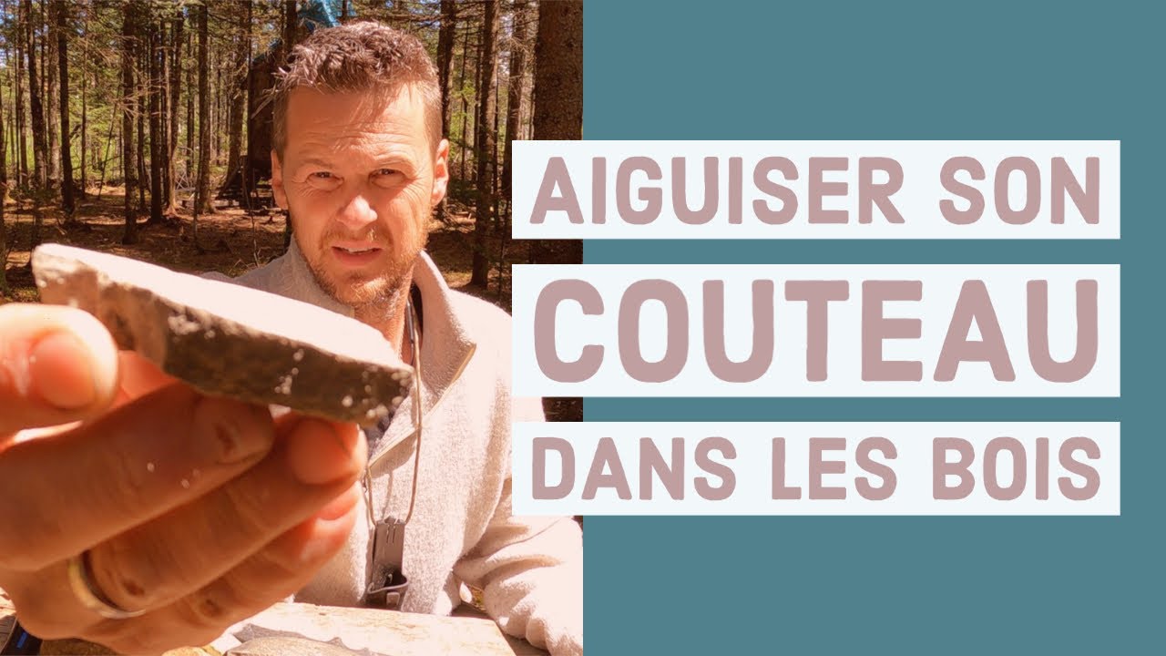 Comment AIGUISER son COUTEAU dans les bois