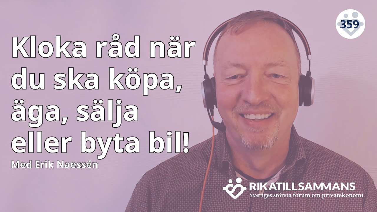 Bilekonomi: Kloka råd när du ska köpa, sälja, byta eller äga en bil. 🚗 | Med Erik Naessén #359