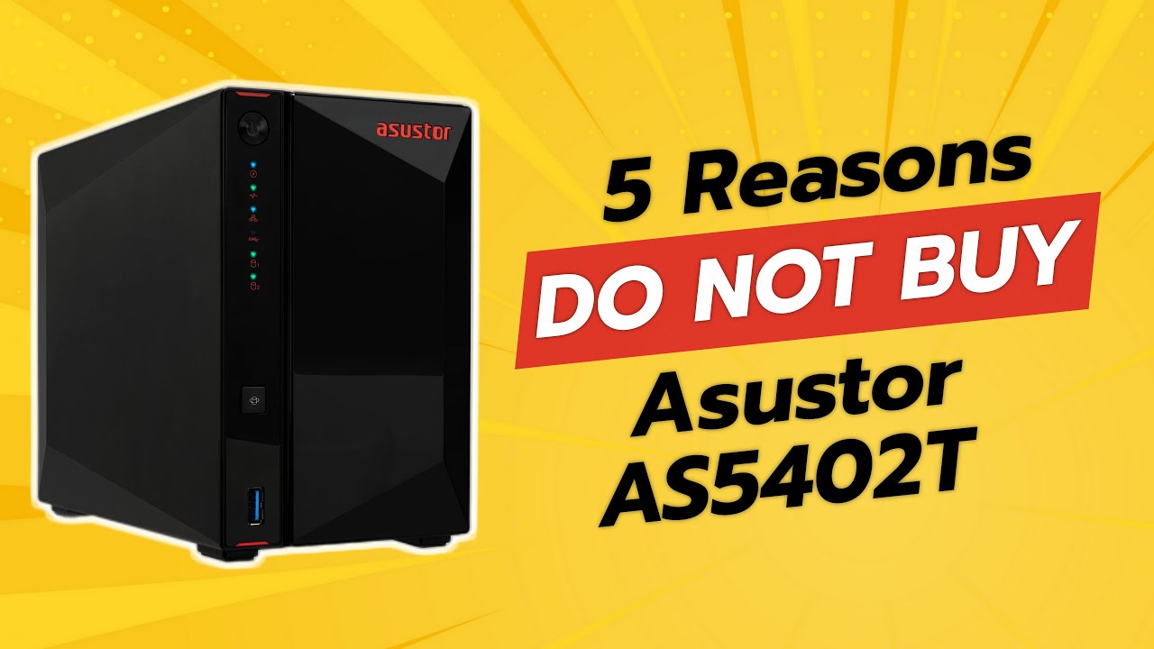 DON'T BUY Asustor AS5402T Before Watching This! 😱 (5 Reasons Not To)