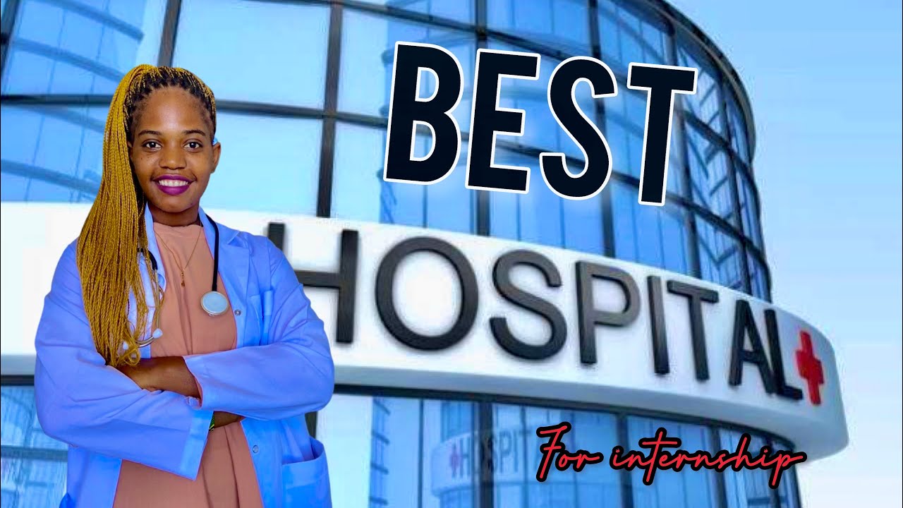 WHERE to do your Medical INTERNSHIP  IN TANZANIA ||Tips to choose a hospital for your intern year.