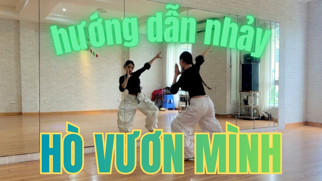 Hướng dẫn nhảy HÒ VƯƠN MÌNH - DTAP | Biên đạo Tùng Lâm, Sepheria