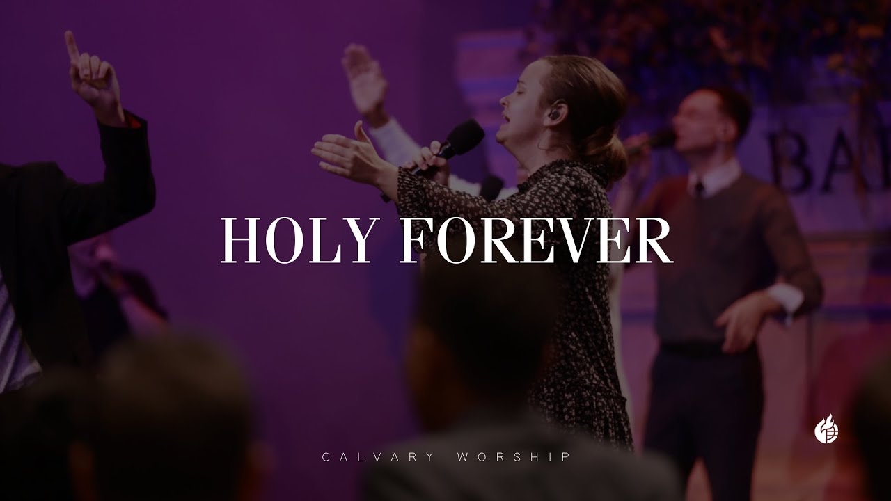 Holy Forever || Calvary Worship