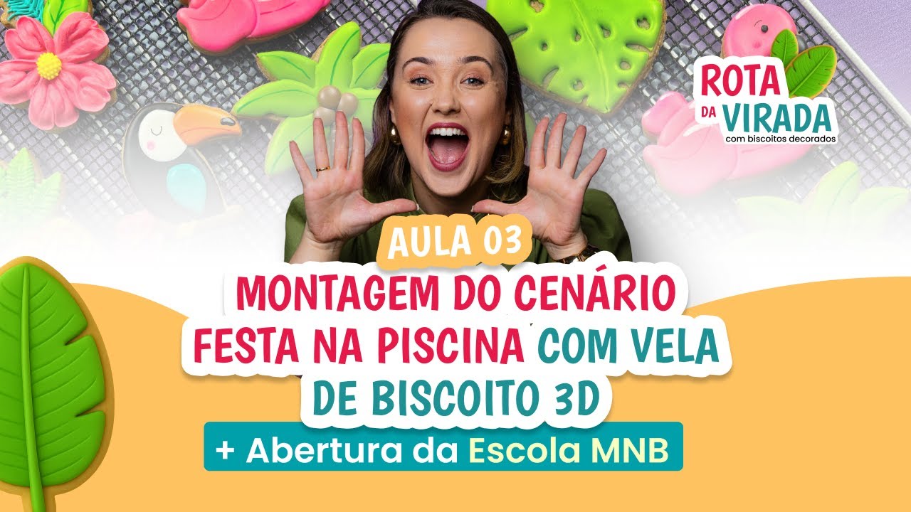Aula 03 - Montagem do CENÁRIO Festa na Piscina com VELA DE BISCOITO 3D + ABERTURA Escola MNB