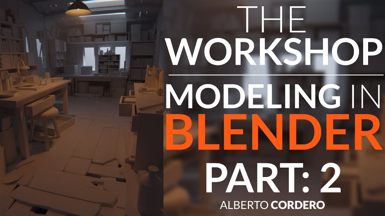 The Workshop - 3D Modeling in Blender - Part 2