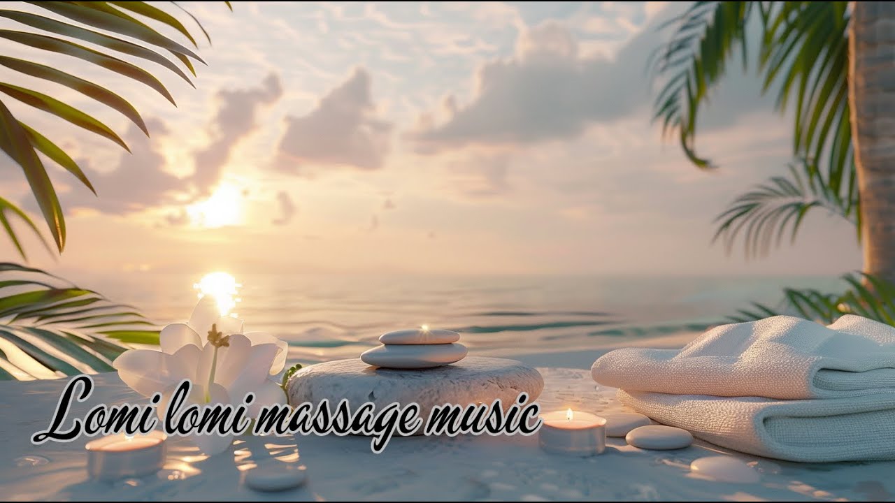 Lomi Lomi Massage Music – Hawaiian Healing Ambient for Deep Relaxation & Flow