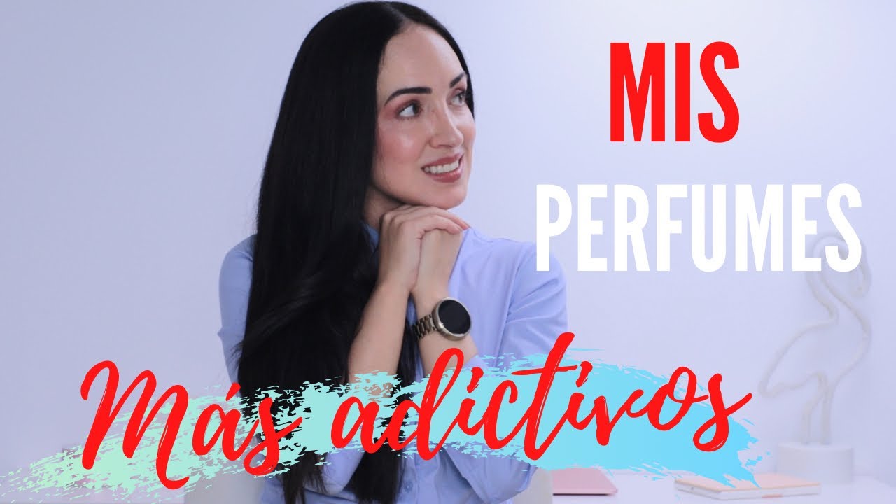 ❤️ Mis perfumes MÁS Adictivos 🤤 No puedo dejar de usarlos 🥰 Señorita Uve 💋