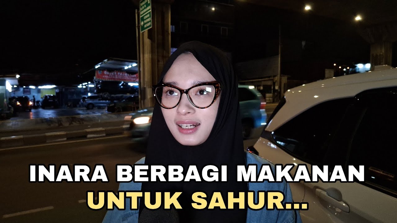 MAWA RESMI BUANG INSANUL, INARA RUSLI SIBUK BERBAGI MAKANAN UNTUK SAHUR