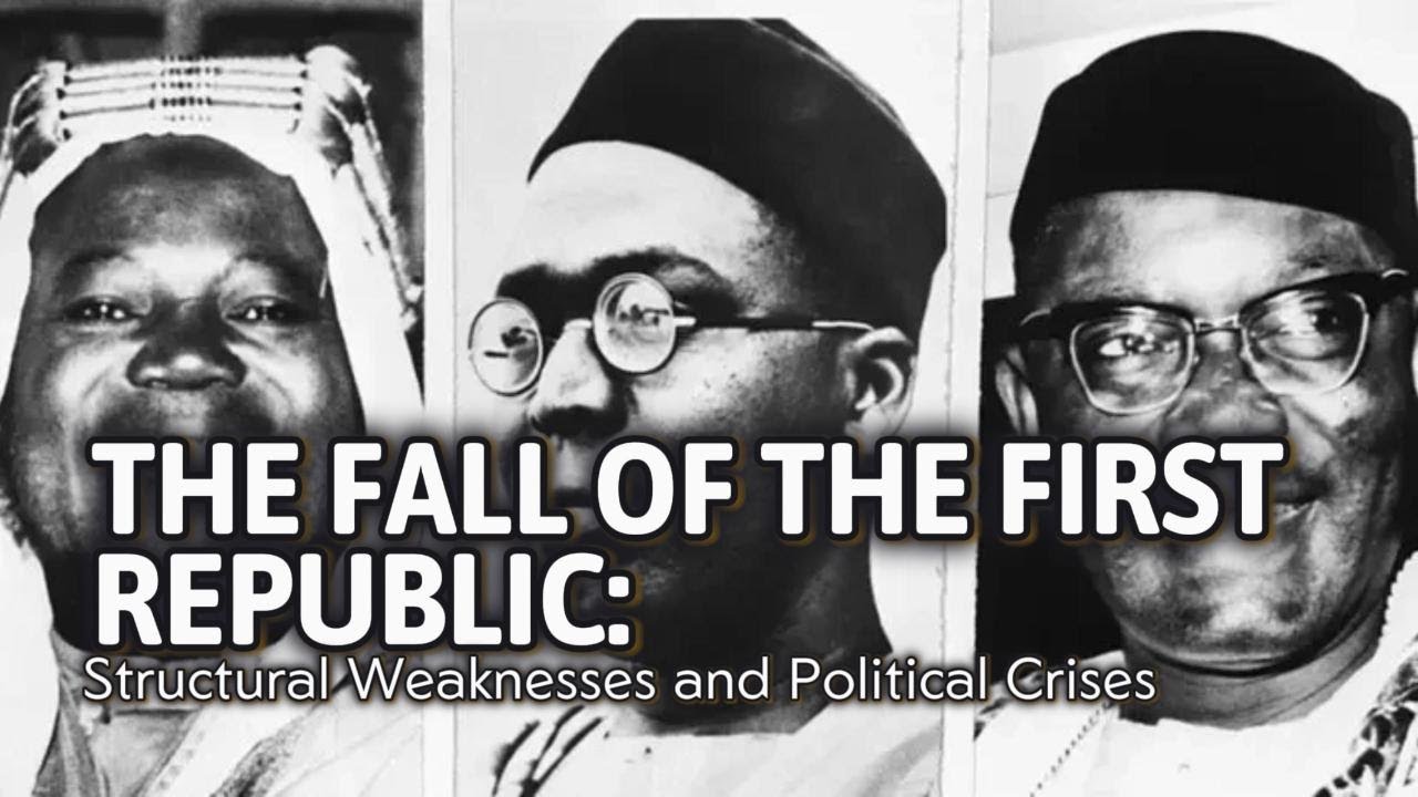 The Fall of Nigeria's First Republic: Structural Weaknesses and Political Crises