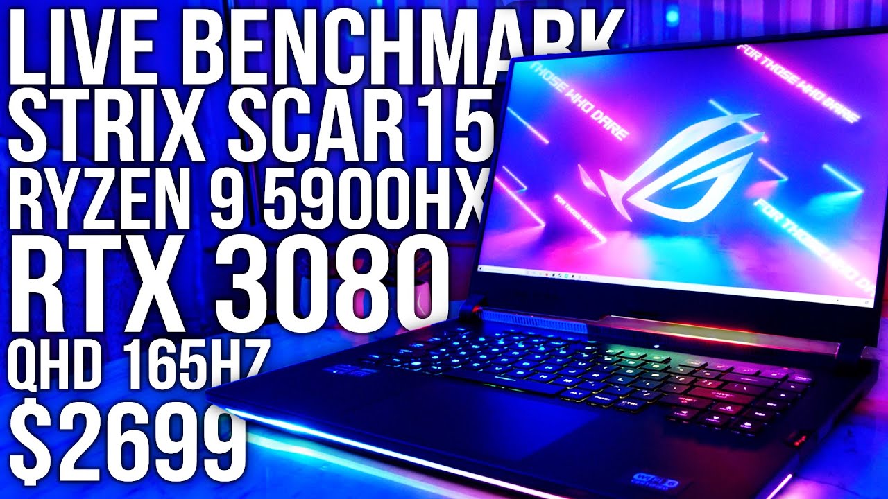 Asus Strix SCAR 15 Live Benchmarks! (RTX 3080, Ryzen 9 5900HX, QHD 165 hz, $2699)