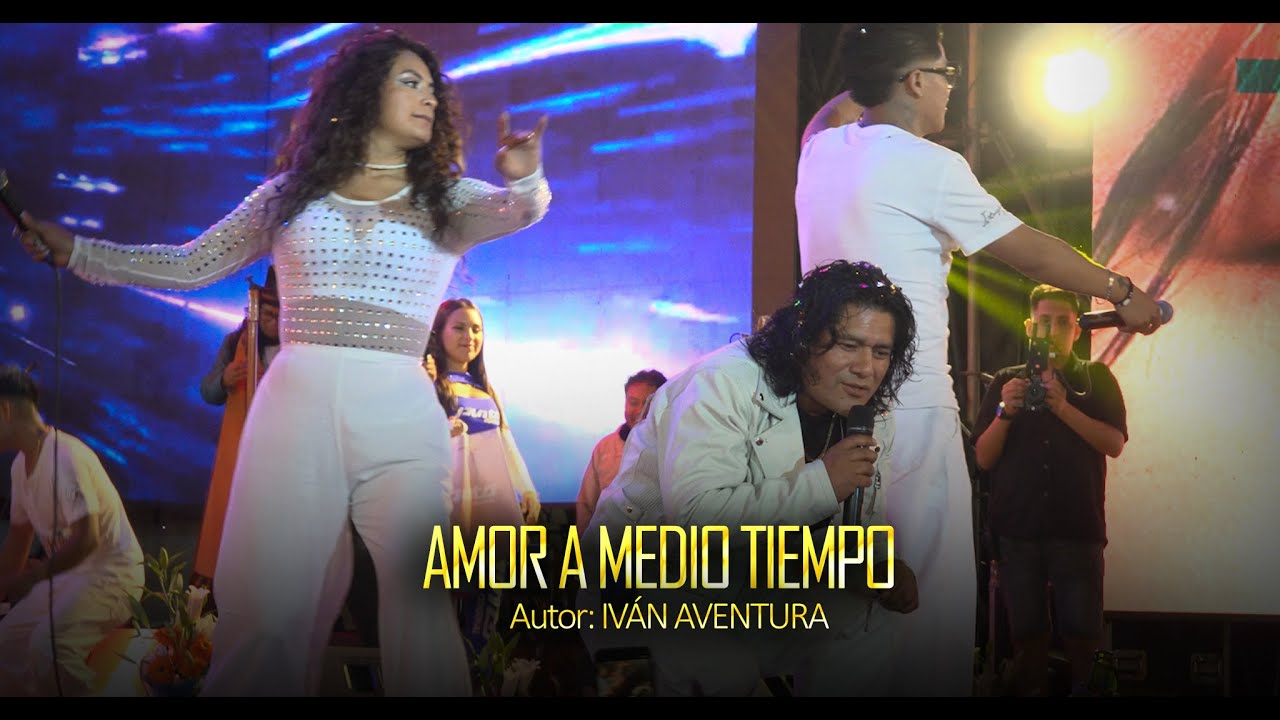 IVÁN AVENTURA -AMOR A MEDIO TIEMPO / LA NOCHE DEL PATRÓN EN SOLEDAD (CONCIERTO IMPERIAL DE PRO)